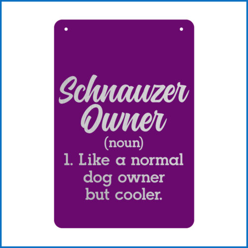 Schnauzer Owner Sign