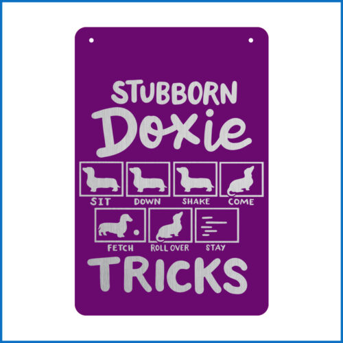 Stubborn Dachshund Sign